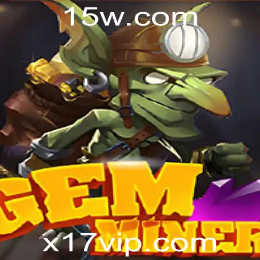 GemMiner: Descubra os Segredos do Mundo Subterrâneo com x17