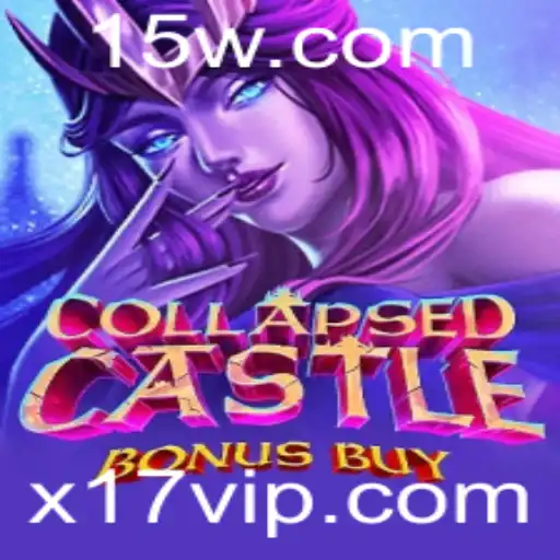Explorando as Aventuras do Jogo CollapsedCastleBonusBuy com Multiplicador x17